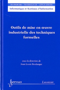 Jean-Louis Boulanger - Outils de mise en oeuvre industrielle des techniques formelles.