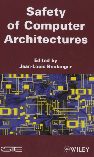 Jean-Louis Boulanger - Safety of Computer Architectures.