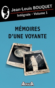 Jean-Louis Bouquet - Mémoires d'une voyante Tome 1 : Intégrale.