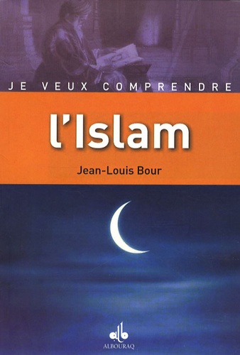 Jean-Louis Bour - L'Islam - Religion de Dieu.