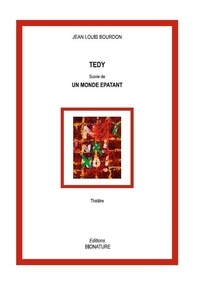 Jean-Louis Bourdon - Tedy - Un monde épatant.