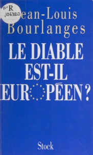 Jean-Louis Bourlanges - Le diable est-il européen ?.