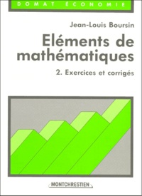 Jean-Louis Boursin - Elements De Mathematiques. Tome 2, Exercices Et Corriges.
