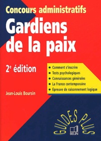Jean-Louis Boursin et  Collectif - Gardiens De La Paix : Le Concours. 2eme Edition.