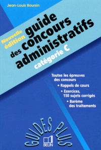 Jean-Louis Boursin - Guide Des Concours Administratifs. Categories C, Nouvelle Edition 1998.