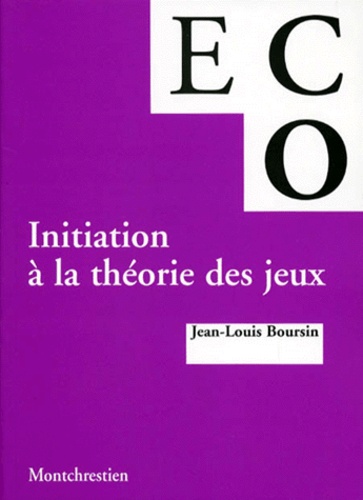Jean-Louis Boursin - Initiation à la théorie des jeux.