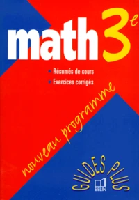 Maths 3eme. Resumes De Cours, Exercices Corriges