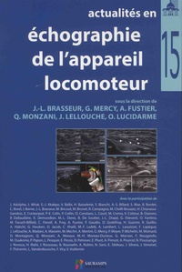 Jean-Louis Brasseur et Guillaume Mercy - Actualités en échographie de l'appareil locomoteur - Tome 15.