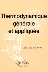 Jean-Louis Bretonnet - Thermodynamique générale et appliquée.