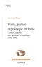 Jean-Louis Briquet - Mafia, justice et politique en Italie - L'affaire Andreotti dans la crise de la République (1992-2004).