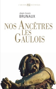 Télécharger des livres google books mac Nos ancêtres les Gaulois (Litterature Francaise) 9782021008715 DJVU par Jean-Louis Brunaux