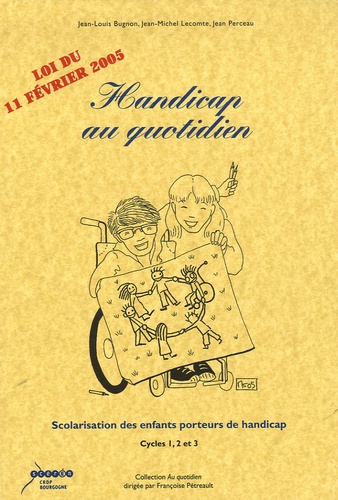 Jean-Louis Bugnon et Jean-Michel Lecomte - Handicap au quotidien - Scolarisation des enfants porteurs de handicap.