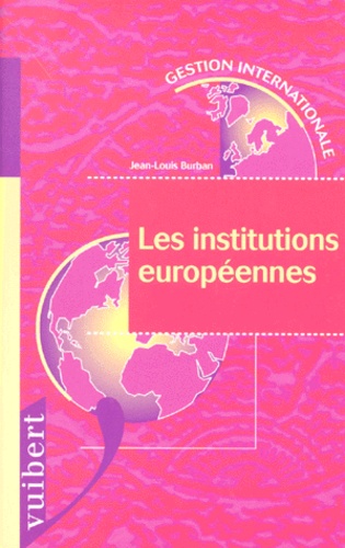 Jean-Louis Burban - Les institutions européennes.