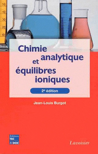 Jean-Louis Burgot - Chimie analytique et équilibres ioniques.