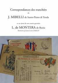 Correspondances des tranchées de J. Mibelli de Santo-Pietro di Tenda et un ajout de son cousin germain L. de Montera de Bastia