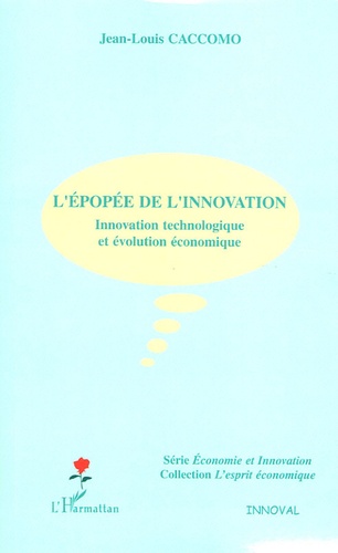 L'épopée de l'innovation. Innovation technologique et évolution économique