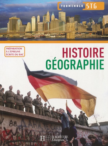 Jean-Louis Carnat et Louis-Pascal Jacquemond - Histoire Géographie Tle STG.