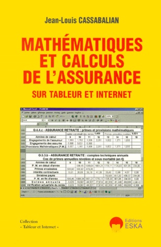 Jean-Louis Cassabalian - Mathematiques Et Calculs De L'Assurance Sur Tableur Et Internet.