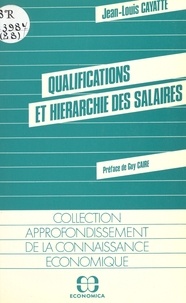Jean-Louis Cayatte - Qualifications et hiérarchie des salaires : l'hétérogénéité du travail dans l'analyse économique.
