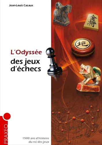 Jean-Louis Cazaux - L'odyssée des jeux d'échecs.