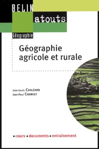 Jean-Louis Chaléard et Jean-Paul Charvet - Géographie agricole et rurale.