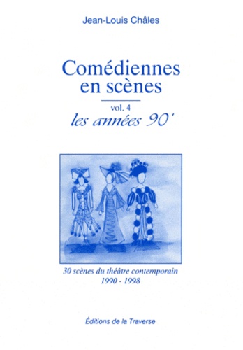 Jean-Louis Châles - Comédiennes en scènes - Les années 90.