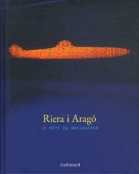 Riera i Arago, le rêve du navigateur
