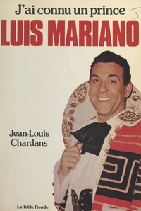 Jean-Louis Chardans et Raymond Castans - J'ai connu un prince, Luis Mariano.