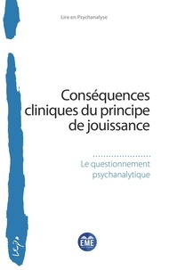 Jean-Louis Chassaing et Pascal Nottet - Conséquences cliniques du principe de jouissance - Le questionnement psychanalytique.