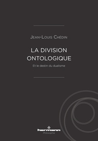 Jean-Louis Chédin - La division ontologique et le destin du dualisme.