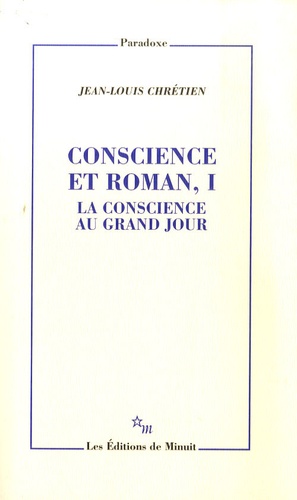 Conscience et roman. Volume 1, La conscience au grand jour