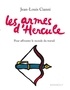 Jean-Louis Cianni - Les armes d'Hercule - Pour affronter le monde du travail.