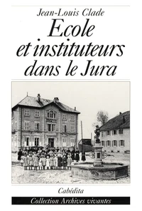 Ecole et instituteurs dans le Jura