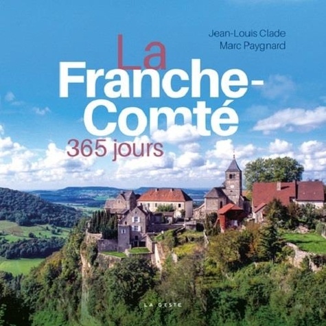 Jean-Louis Clade et Marc Paygnard - La Franche-Comté - 365 jours.