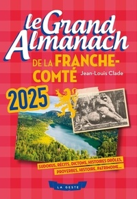 Jean-Louis Clade - Le grand almanach de la Franche-Comté.