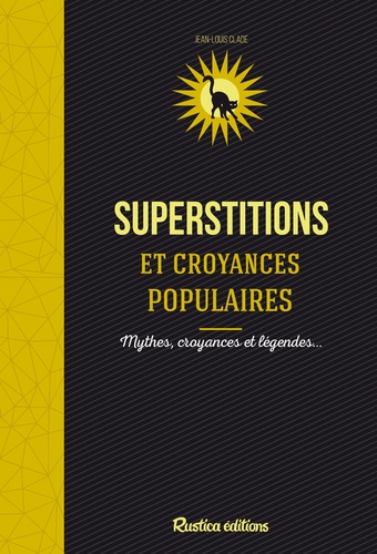 Superstitions et croyances populaires. Mythes, croyances et légendes... - Occasion