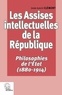 Jean-Louis Clément - Les Assises intellectuelles de la République - Philosophies de l'Etat (1880-1914).