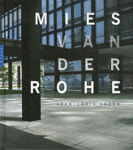 Jean-Louis Cohen - Mies van der Rohe.