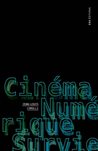 Jean-Louis Comolli - Cinéma, numérique, survie - L'art du temps.