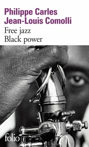 Jean-Louis Comolli et Philippe Carles - Free Jazz Black Power.