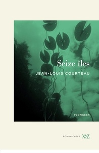 Jean-Louis Courteau - Seize îles.