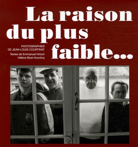 Jean-Louis Courtinat et Emmanuel Hirsch - La raison du plus faible....