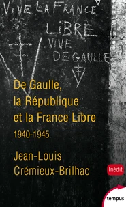 De Gaulle, la République et la France Libre