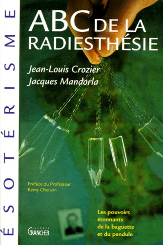 ABC DE LA RADIESTHESIE de Jean-Louis Crozier - Livre - Decitre