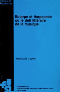 Téléchargement gratuit de livres pdf sur ordinateur Euterpe et Harpocrate ou le défi littéraire de la musique  - Aspects méthodologiques de l'approche musico-littéraire 9782802800590 par Jean-Louis Cupers (French Edition) PDB iBook ePub