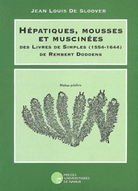 Jean-Louis De Sloover - Hépatiques, mousses et muscinées des livres de simples (1554-1644) de Rembert Dodoens.