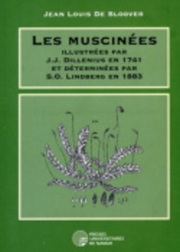 Jean-Louis De Sloover - Les Muscinées illustrées par Dillenius en 1741 et déterminées par Lindberg en 1883.