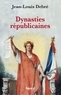 Jean-Louis Debré - Dynasties républicaines.