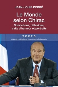 Télécharger des ebooks google kindle Le monde selon Chirac  - Convictions, réflexions, traits d'humour et portraits  9791021028852