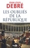 Jean-Louis Debré - Les oubliés de la République.